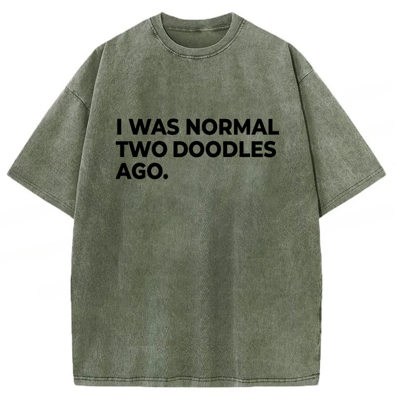 I Was Normal Two Doodles Ago Washed Unisex Tee