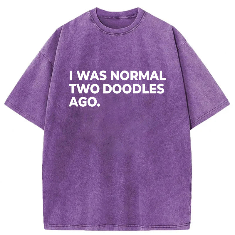 I Was Normal Two Doodles Ago Washed Unisex Tee