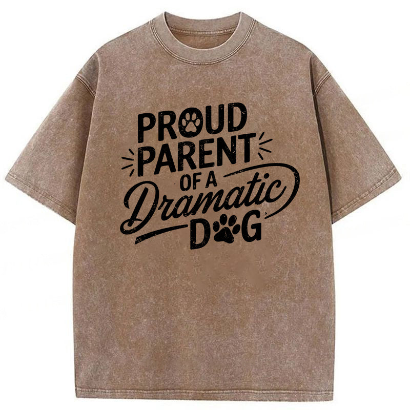 Proud Parent Of A Dramatic Dog Washed Unisex Tee