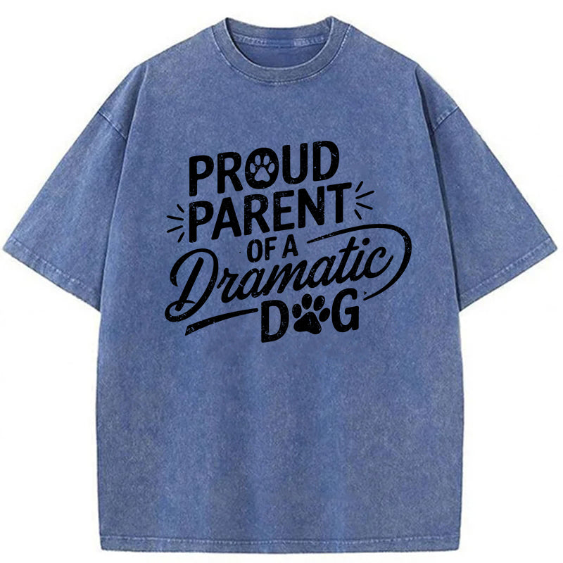 Proud Parent Of A Dramatic Dog Washed Unisex Tee