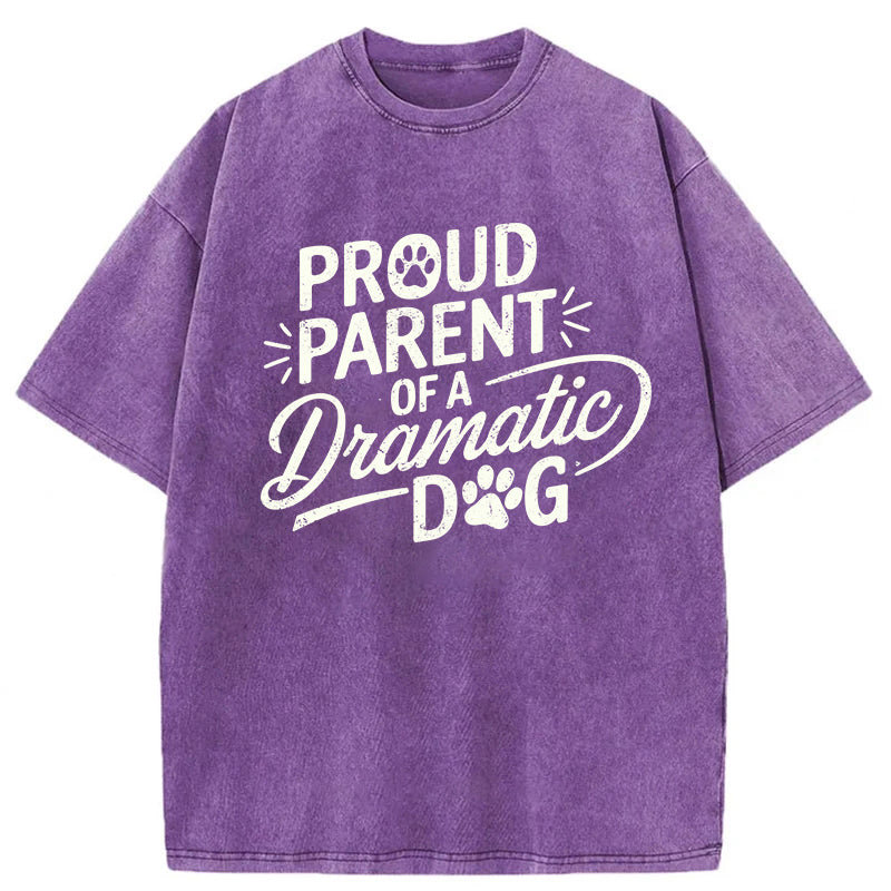 Proud Parent Of A Dramatic Dog Washed Unisex Tee