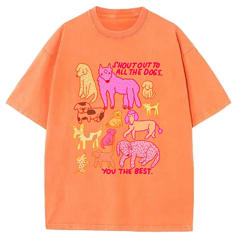 Shout Out To All The Dogs Washed Unisex Tee