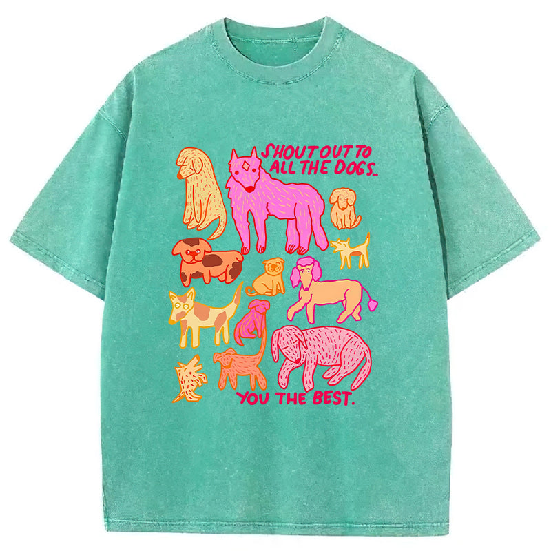 Shout Out To All The Dogs Washed Unisex Tee
