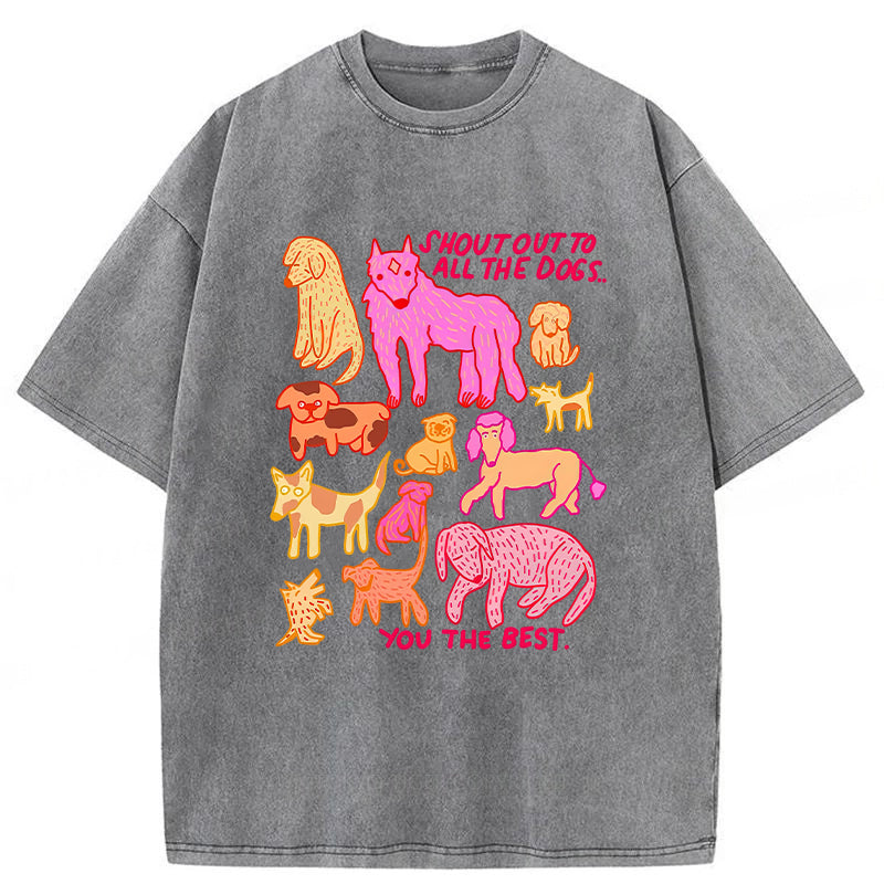 Shout Out To All The Dogs Washed Unisex Tee