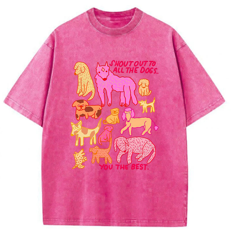 Shout Out To All The Dogs Washed Unisex Tee
