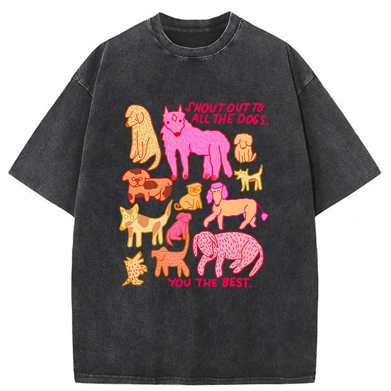 Shout Out To All The Dogs Washed Unisex Tee