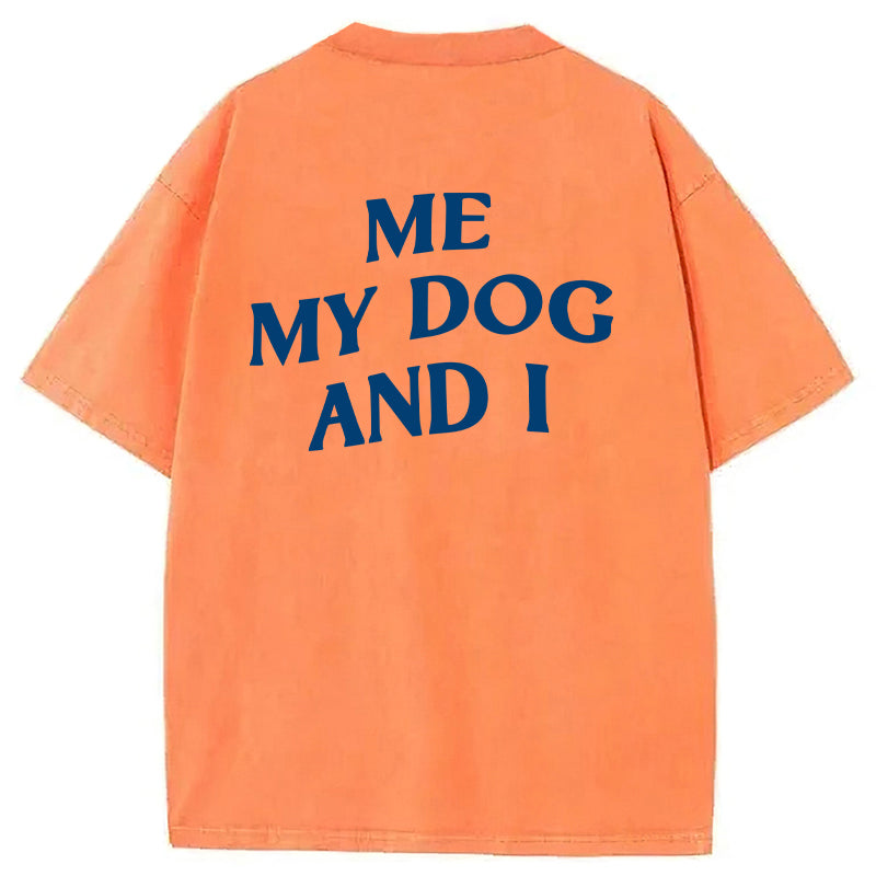 ME MY DOG AND I FOREVER Washed Unisex Tee