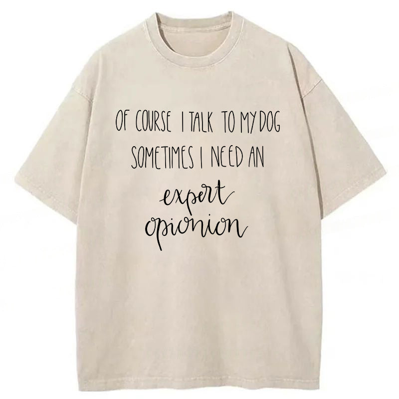 Of Course I Talk To My Dog Washed Unisex Tee