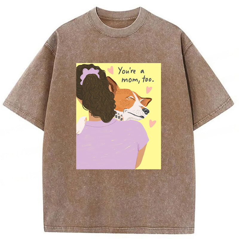 You're A Mom Too Washed Unisex Tee