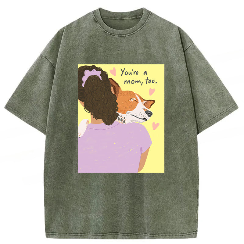 You're A Mom Too Washed Unisex Tee