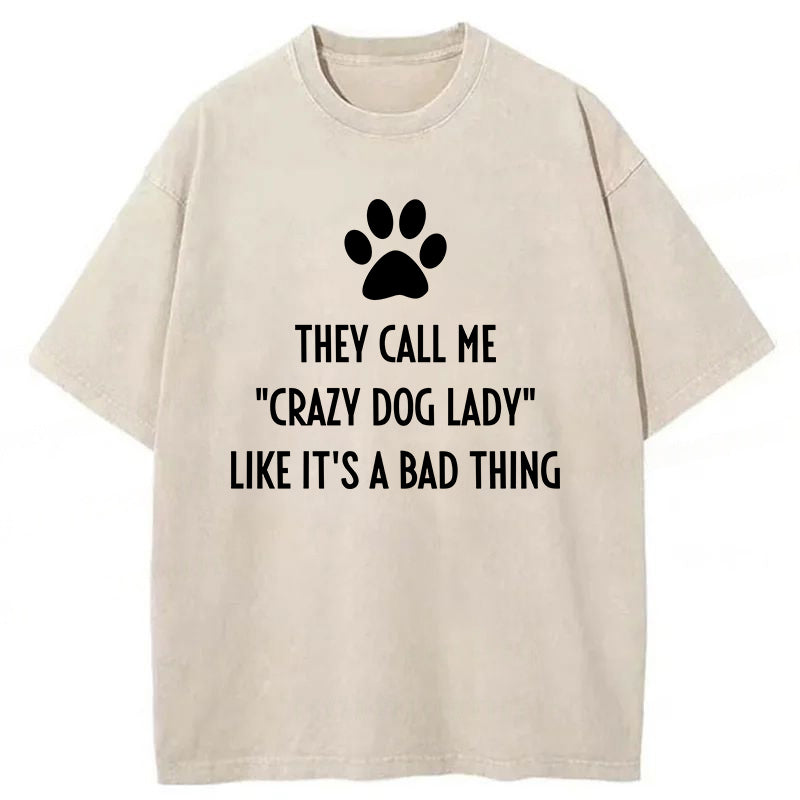 They Call Me "Crazy Dog Lady" Washed Unisex Tee