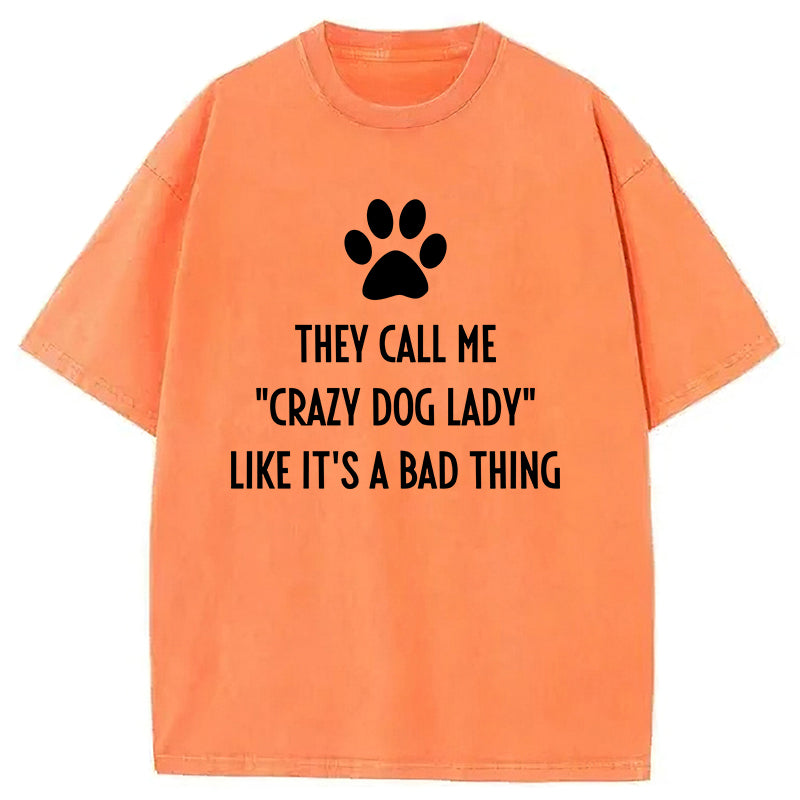 They Call Me "Crazy Dog Lady" Washed Unisex Tee
