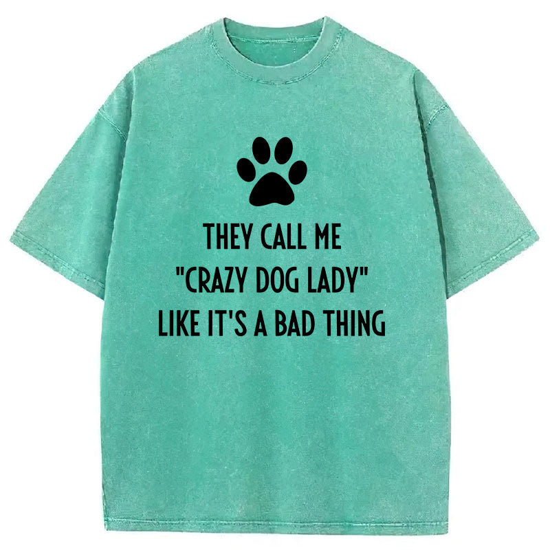 They Call Me "Crazy Dog Lady" Washed Unisex Tee