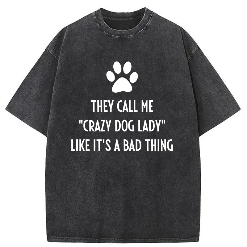 They Call Me "Crazy Dog Lady" Washed Unisex Tee