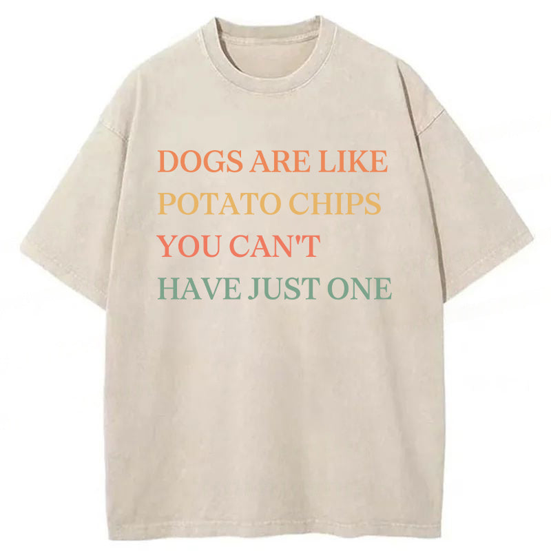 Dogs Are Like Potato Chips Washed Unisex Tee
