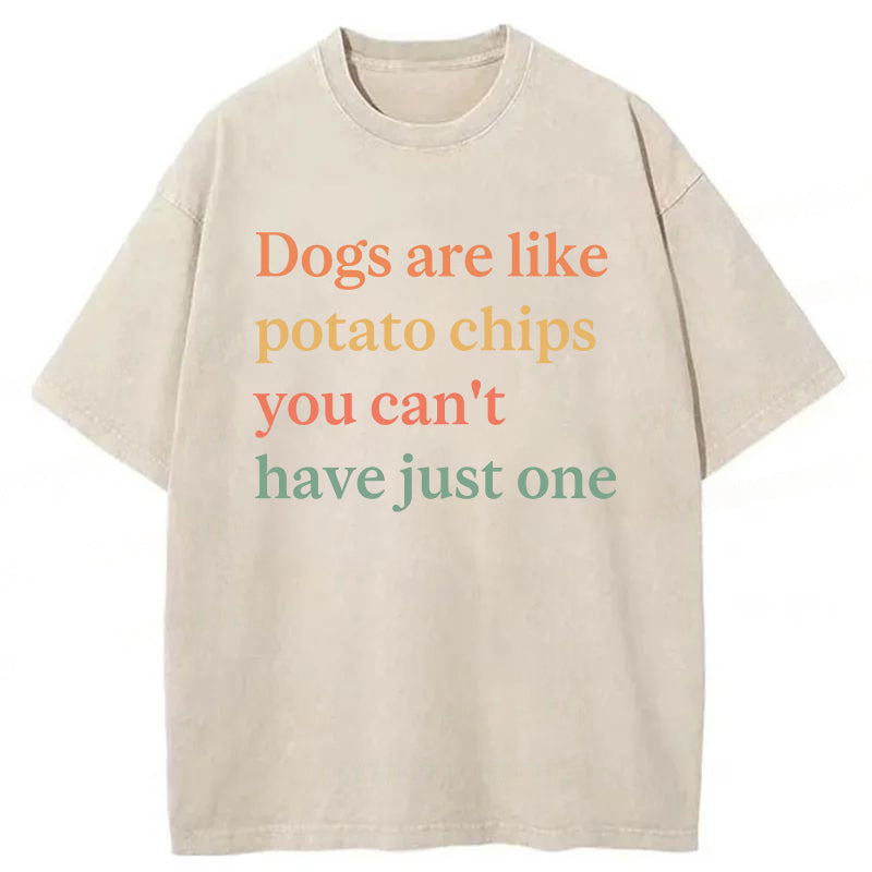 Dogs Are Like Potato Chips Washed Unisex Tee