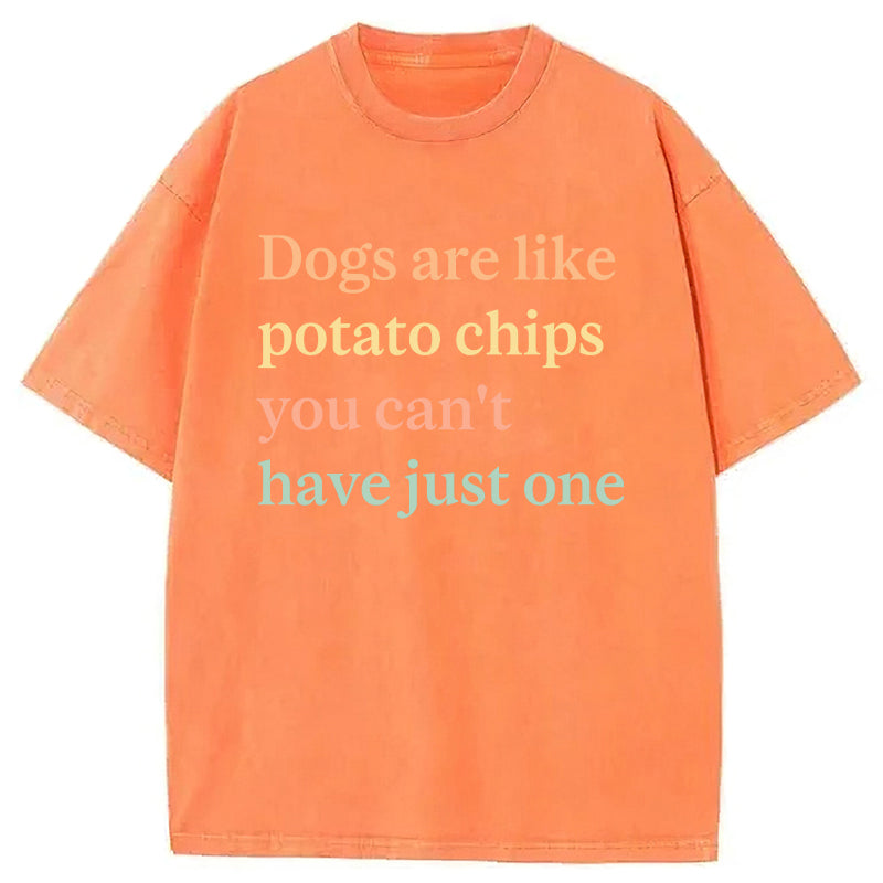 Dogs Are Like Potato Chips Washed Unisex Tee