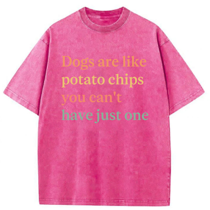 Dogs Are Like Potato Chips Washed Unisex Tee