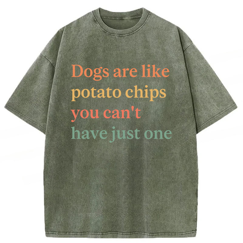 Dogs Are Like Potato Chips Washed Unisex Tee