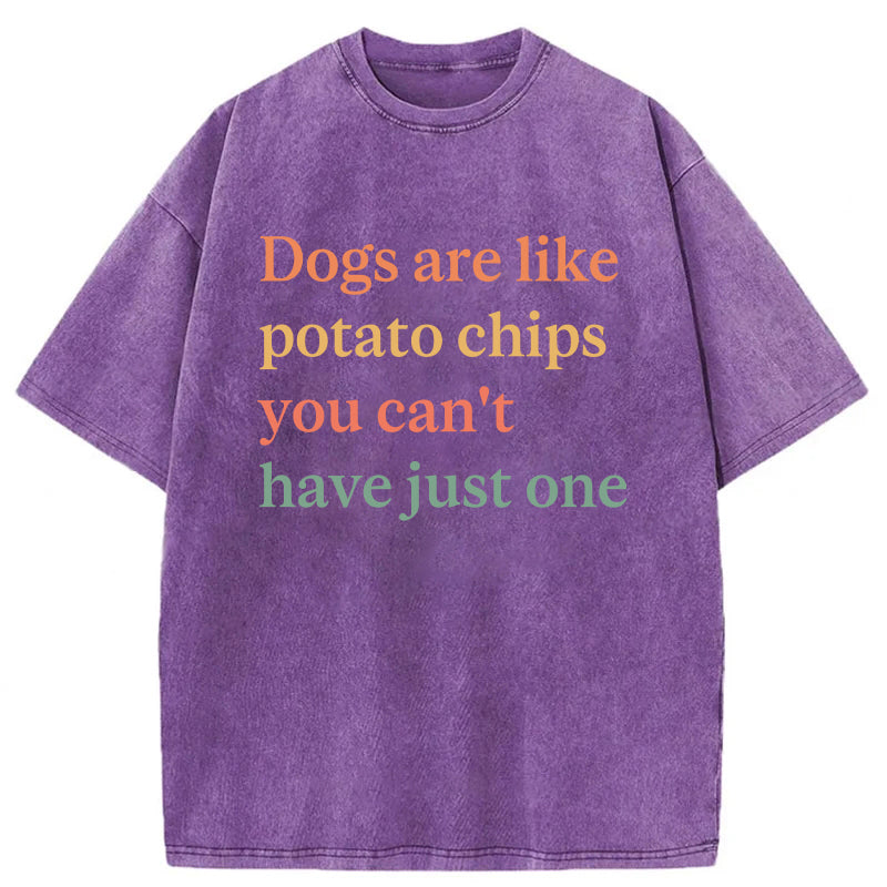 Dogs Are Like Potato Chips Washed Unisex Tee