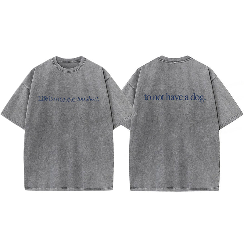 Life Is Wayyyyyy Too Short Washed Unisex Tee