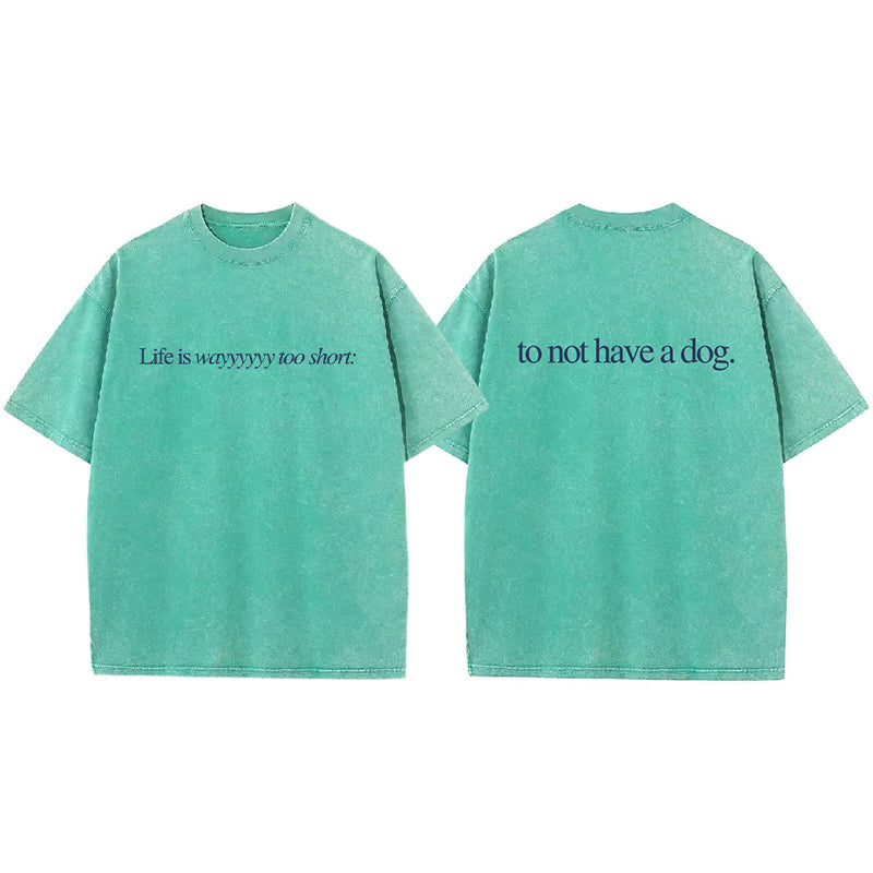 Life Is Wayyyyyy Too Short Washed Unisex Tee