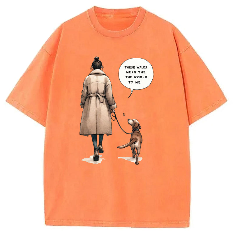 These Walks Mean The The World To Me Washed Unisex Tee