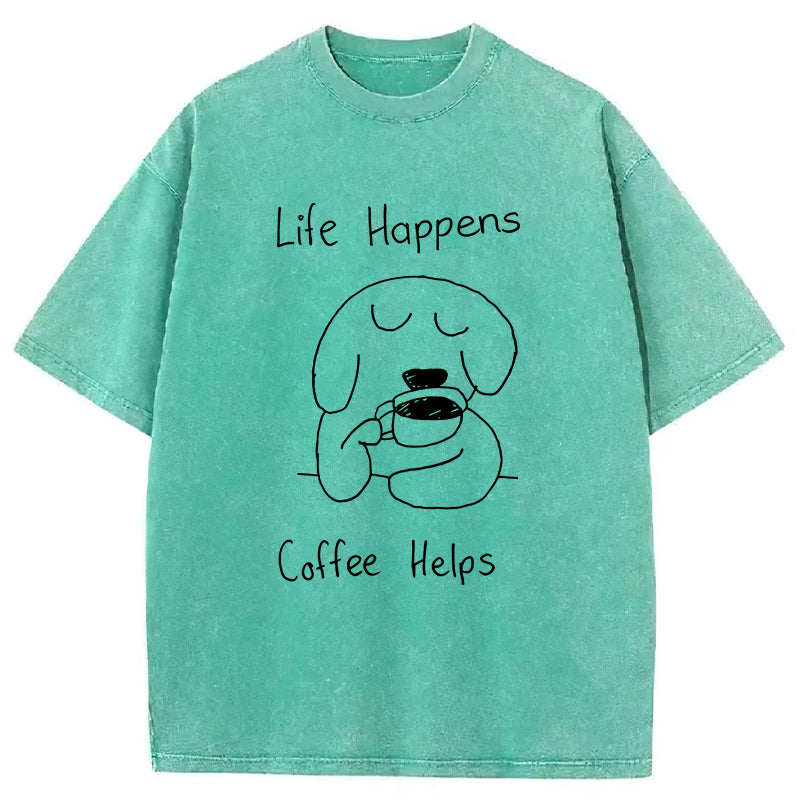 Life Happens Coffee Helps Washed Unisex Tee