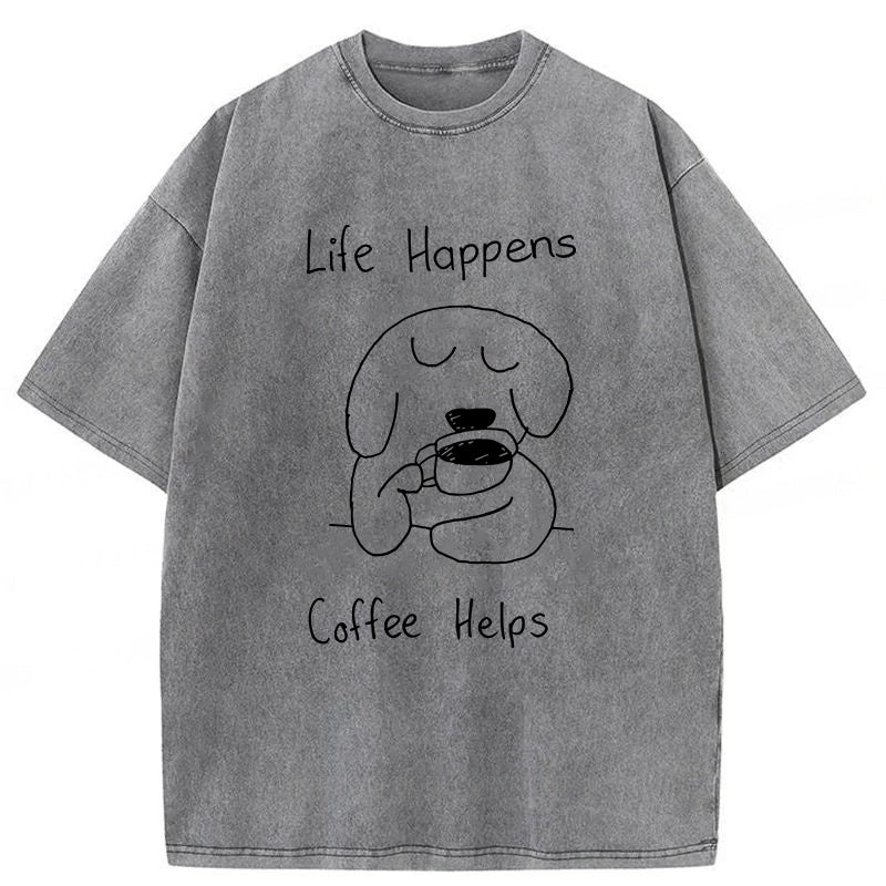 Life Happens Coffee Helps Washed Unisex Tee