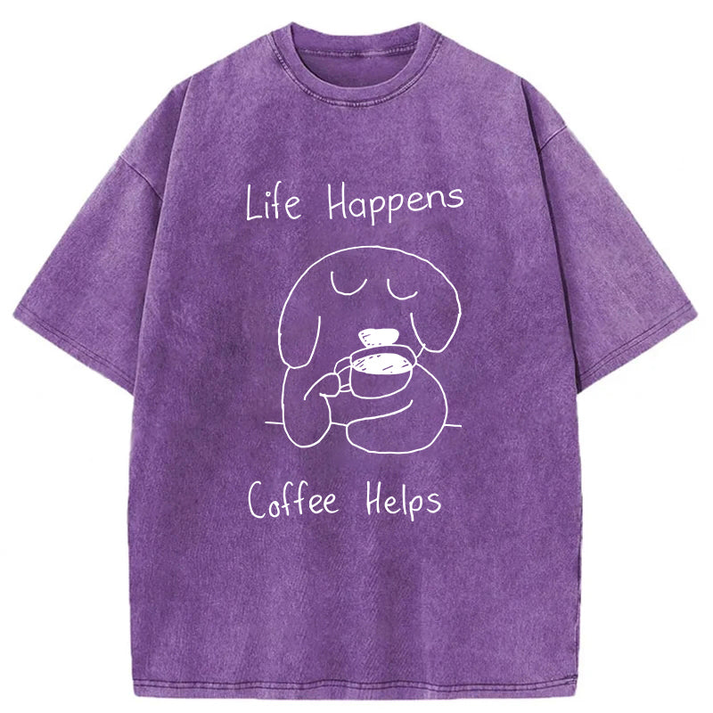 Life Happens Coffee Helps Washed Unisex Tee