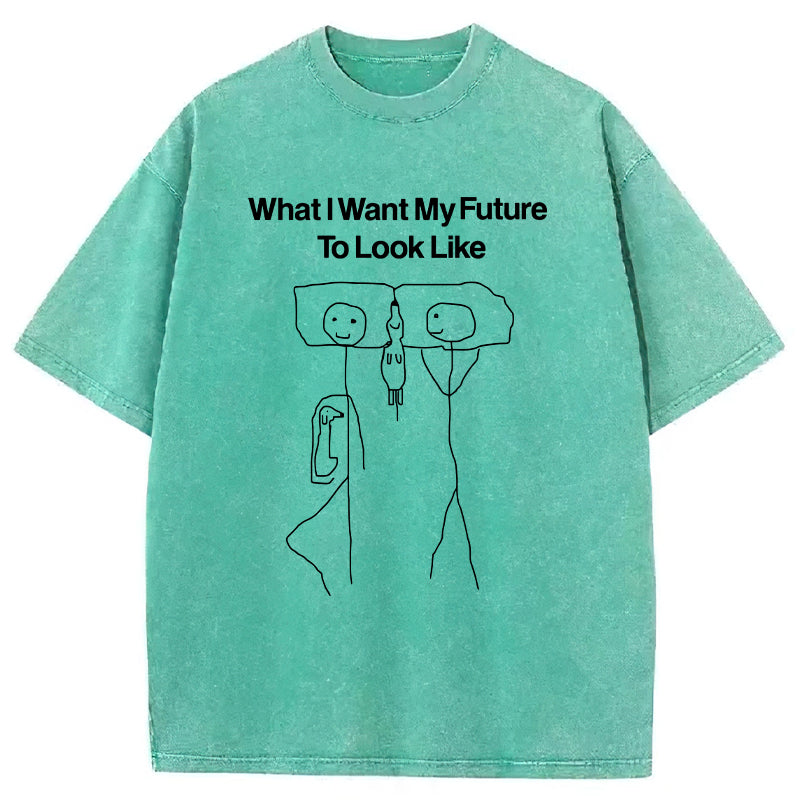 What I Want My Future To Look Like Washed Unisex Tee