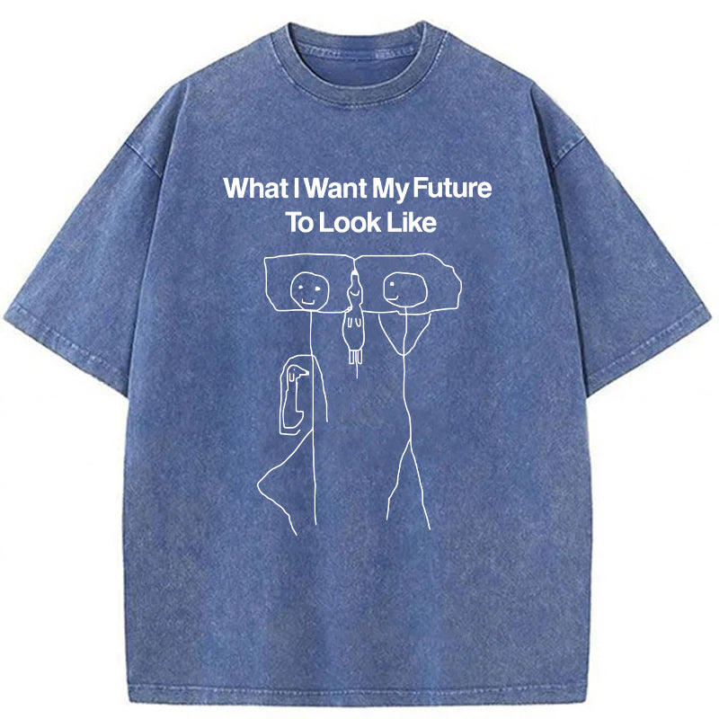 What I Want My Future To Look Like Washed Unisex Tee