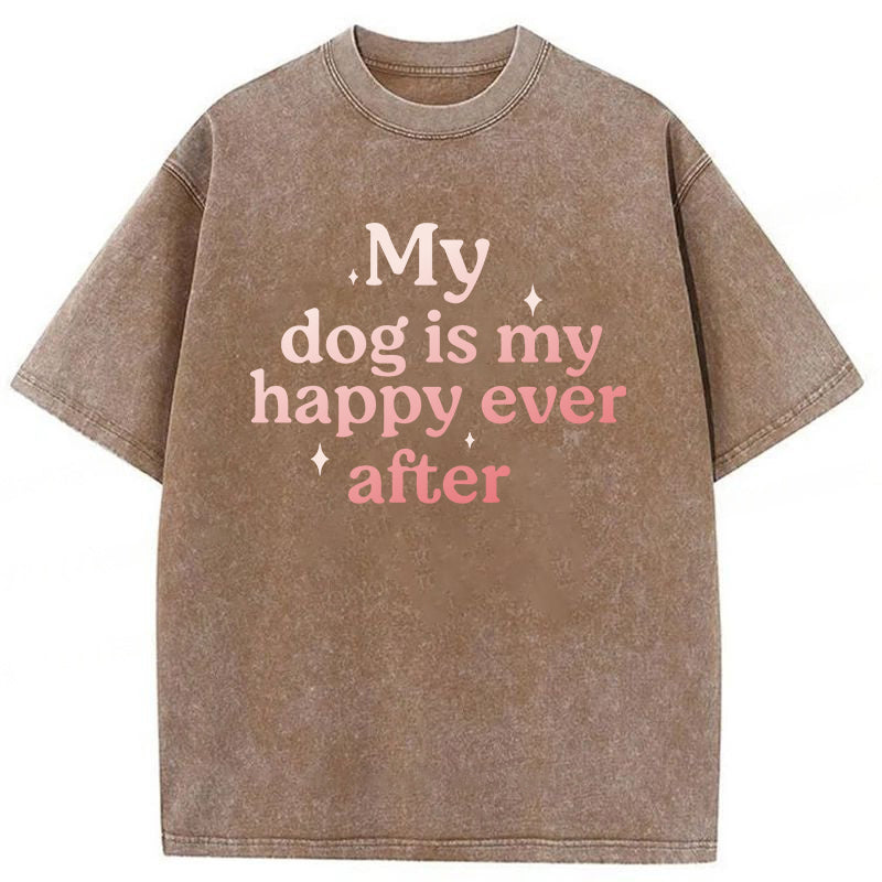 My Dog Is My Happy Ever After Washed Unisex Tee