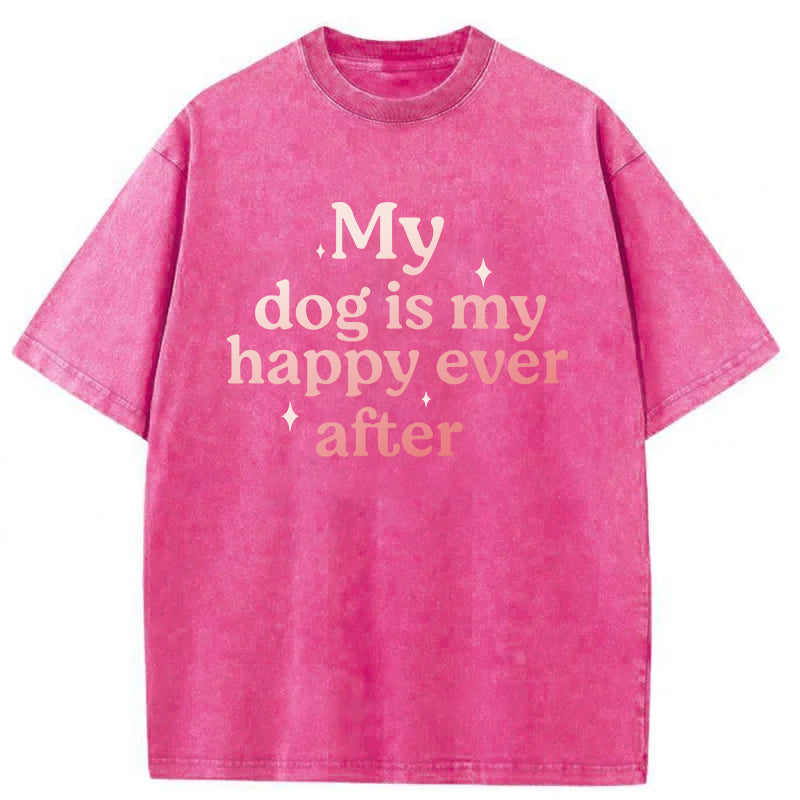 My Dog Is My Happy Ever After Washed Unisex Tee