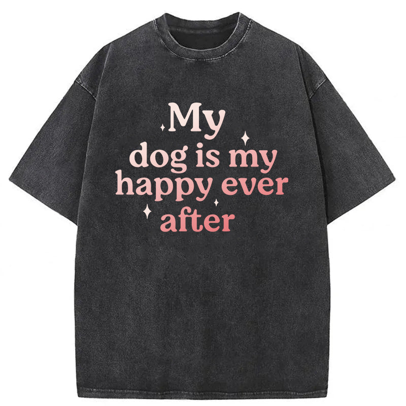 My Dog Is My Happy Ever After Washed Unisex Tee