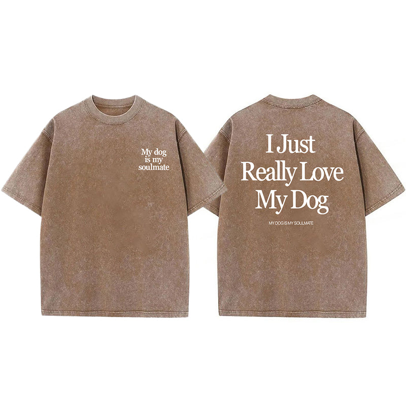 I Just Really Love My Dog Washed Unisex Tee
