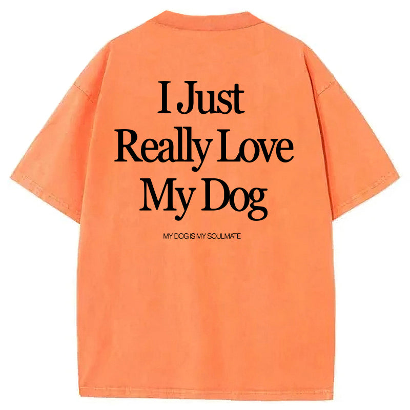 I Just Really Love My Dog Washed Unisex Tee