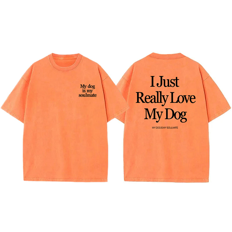 I Just Really Love My Dog Washed Unisex Tee