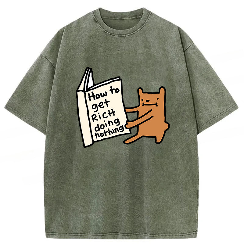 How To Get Rich Doing Nothing Washed Unisex Tee