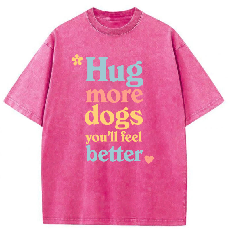 Hug More Dogs Washed Unisex Tee