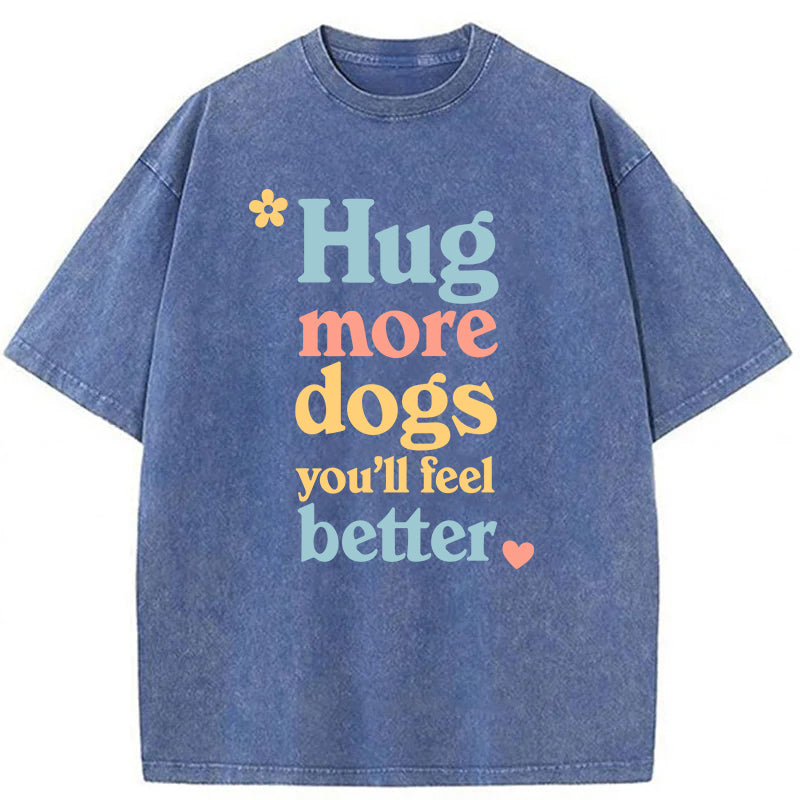 Hug More Dogs Washed Unisex Tee