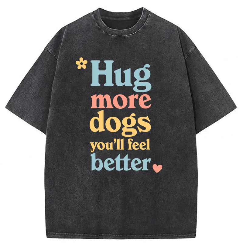 Hug More Dogs Washed Unisex Tee