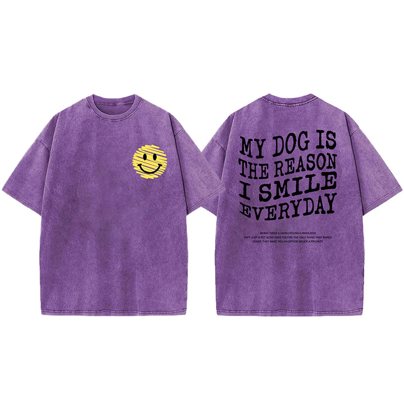My Dog Is The Reason I Smile Everyday Washed Unisex Tee