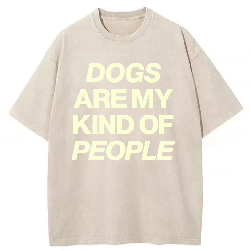 Dogs Are My Kind Of People Washed Unisex Tee