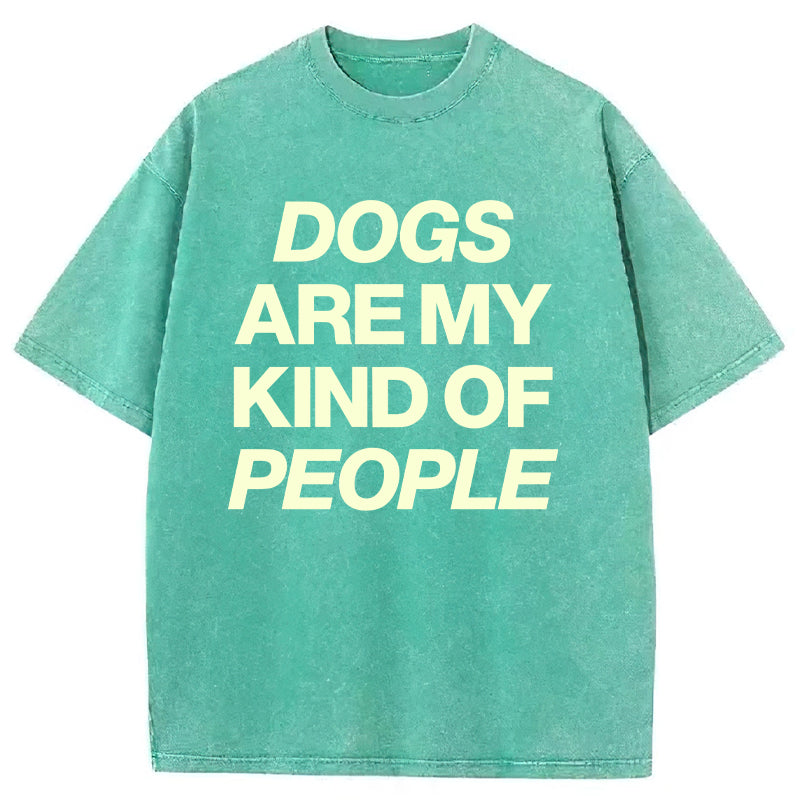 Dogs Are My Kind Of People Washed Unisex Tee