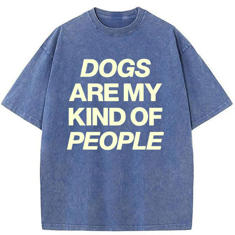 Dogs Are My Kind Of People Washed Unisex Tee