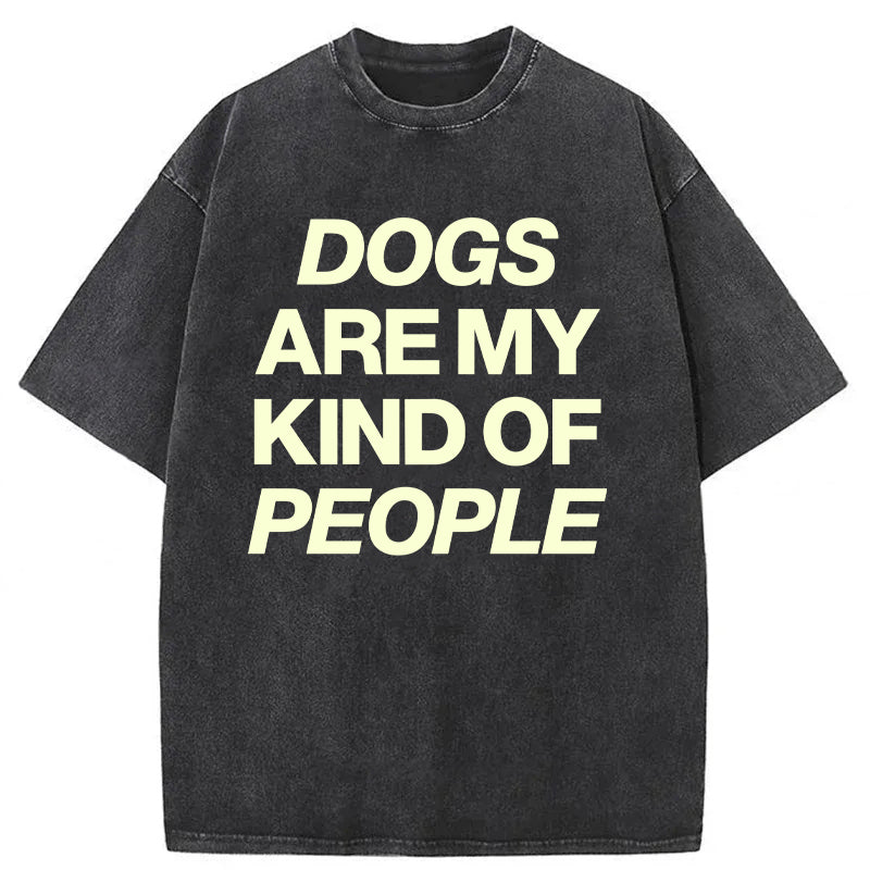 Dogs Are My Kind Of People Washed Unisex Tee
