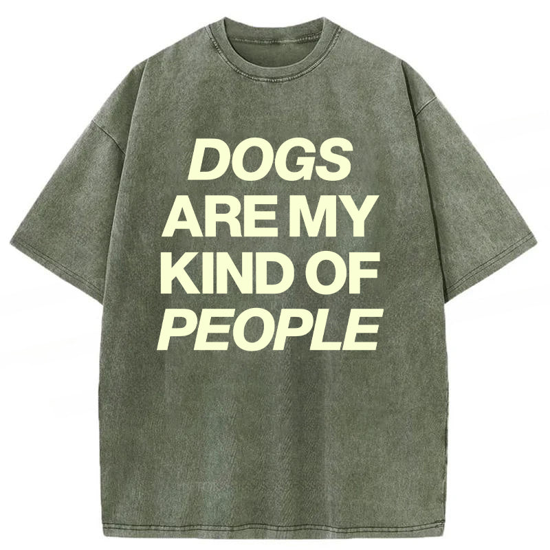 Dogs Are My Kind Of People Washed Unisex Tee