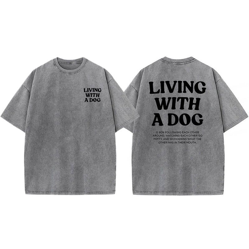 Living With A Dog Washed Unisex Tee