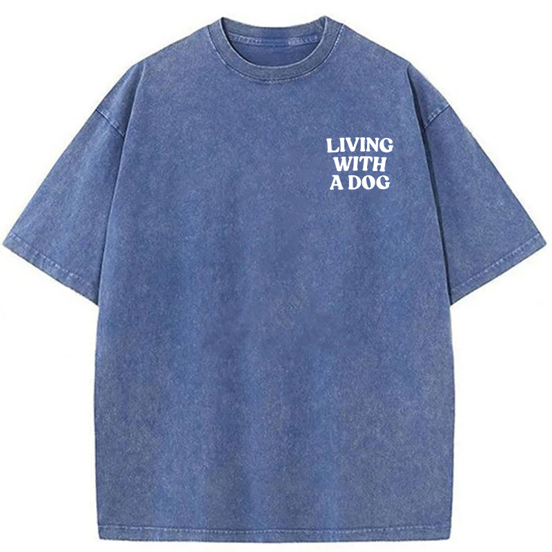 Living With A Dog Washed Unisex Tee